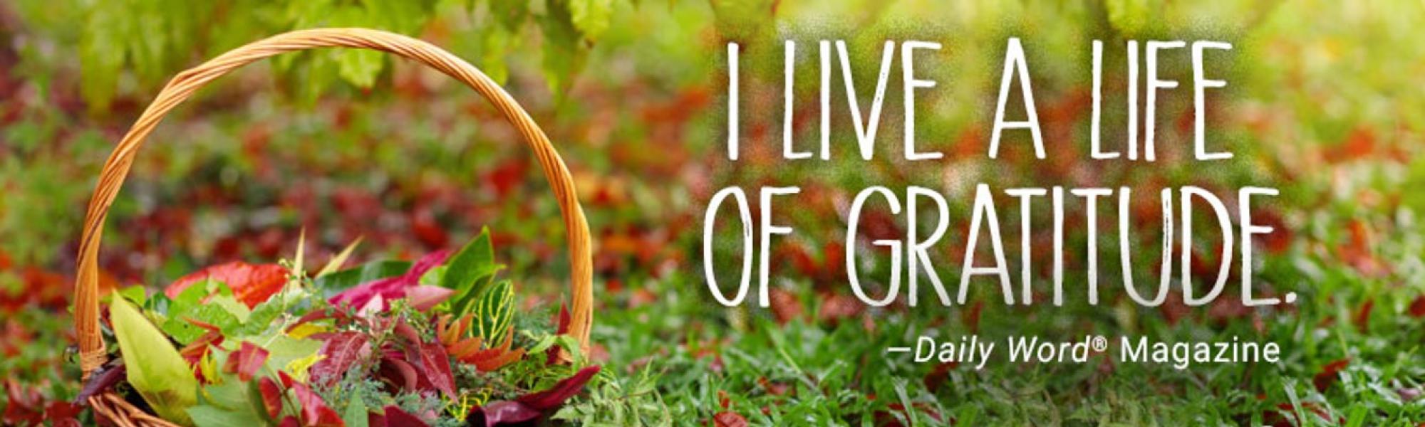 I live a life of gratitude